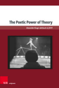 The Poetic Power of Theory (Alexander Kluge-Jahrbuch Band 006) （2019. 459 S. mit 83 Abbildungen. 232 mm）