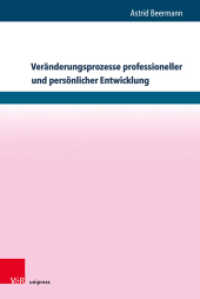 Veränderungsprozesse professioneller und persönlicher Entwicklung : Wirkfaktoren und Wirkungsweisen in Professionalisierungsprozessen am Beispiel von Supervisoren, Coaches und Organisationsentwicklern. Dissertationsschrift （2019. 243 S. mit 8 Abbildungen. 237 mm）