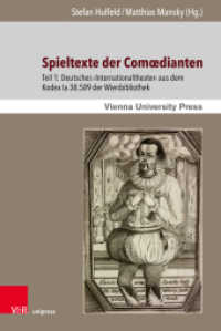 Spieltexte der Comoedianten : Teil 1: Deutsches 'Internationaltheater' aus dem Kodex Ia 38.589 der Wienbibliothek (Theater - Film - Medien. Band 003.1) （2020. 734 S. mit 36 Abbildungen. 235 mm）