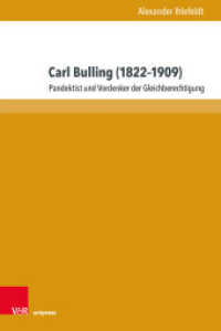 Carl Bulling (1822-1909) : Pandektist und Vordenker der Gleichberechtigung. Dissertationsschrift (Beiträge zu Grundfragen des Rechts Band 033) （2020. 319 S. 237 mm）