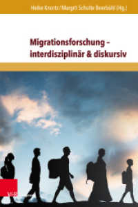 Migrationsforschung - interdisziplinär & diskursiv; . : Internationale Forschungserträge zu Migration in Wirtschaft, Geschichte und Gesellschaft (Migration in Wirtschaft, Geschichte & Gesellschaft 1) （2020 300 S. mit 11 Abbildungen 232 mm）