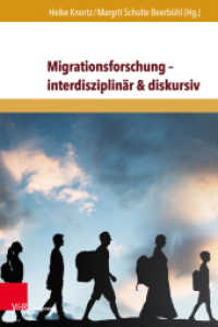 Migrationsforschung - interdisziplinär & diskursiv; . : Internationale Forschungserträge zu Migration in Wirtschaft, Geschichte und Gesellschaft (Migration in Wirtschaft, Geschichte & Gesellschaft 1) （2020. 300 S. mit 11 Abbildungen. 237 mm）
