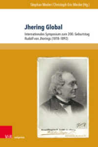 Jhering Global : Internationales Symposium zum 200. Geburtstag Rudolf von Jherings (1818-1892) (Beiträge zu Grundfragen des Rechts 35) （2023. 308 S. mit 2 Abbildungen. 237 mm）