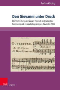 Don Giovanni unter Druck : Die Verbreitung der Mozart-Oper als instrumentale Kammermusik im deutschsprachigen Raum bis 1850. Dissertationsschrift (Abhandlungen zur Musikgeschichte 29) （2020. 299 S. mit 42 Abbildungen. 235 mm）