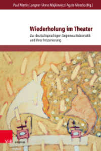 Wiederholung im Theater : Zur deutschsprachigen Gegenwartsdramatik und ihrer Inszenierung (Gesellschaftskritische Literatur - Texte, Autoren und Debatten Band 009) （2021. 267 S. 235 mm）