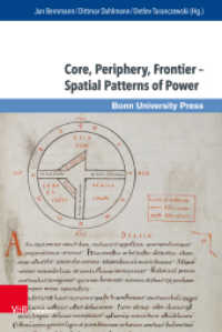 Core, Periphery, Frontier - Spatial Patterns of Power (Macht und Herrschaft Band 014) （2021. 406 S. mit 47 Abbildungen. 235 mm）