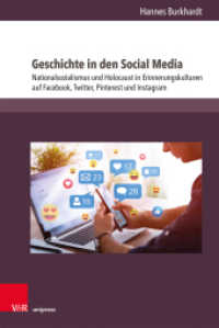 Geschichte in den Social Media : Nationalsozialismus und Holocaust in Erinnerungskulturen auf Facebook, Twitter, Pinterest und Instagram. Dissertationsschrift (Beihefte zur Zeitschrift für Geschichtsdidaktik Band 023) （2021. 664 S. mit 69 Abbildungen. 235 mm）