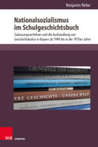 Nationalsozialismus im Schulgeschichtsbuch : Zulassungsverfahren und die Aushandlung von Geschichtskultur in Bayern ab 1949 bis in die 1970er Jahre. Dissertationsschrift (Beihefte zur Zeitschrift f&uuml;r Geschichtsdidaktik Band 025) （2021. 396 S. 235 mm）