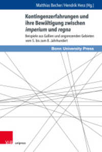 Kontingenzerfahrungen und ihre Bewältigung zwischen imperium und regna : Beispiele aus Gallien und angrenzenden Gebieten vom 5. bis zum 8. Jahrhundert （2021. 438 S. 235 mm）