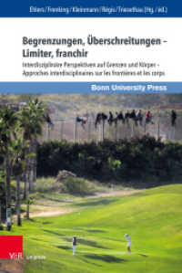 Begrenzungen, Überschreitungen - Limiter, franchir (Deutschland und Frankreich im wissenschaftlichen Dialog / Le dialogue scientifique franco-allemand Band) （2021. 299 S. mit 7 Abbildungen. 235 mm）