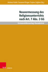 Neuvermessung des Religionsunterrichts nach Art. 7 Abs. 3 GG : Zur Zukunft religiöser Bildung (Veröffentlichungen des Instituts für Islamische Theologie der Universität Osnabrück Band 011) （2021. 337 S. mit 2 Abbildungen. 235 mm）