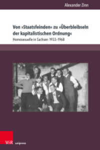 Von »Staatsfeinden« zu »Überbleibseln der kapitalistischen Ordnung« : Homosexuelle in Sachsen 1933-1968 (Berichte und Studien Band 086) （2021. 451 S. 232 mm）