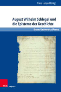 August Wilhelm Schlegel und die Episteme der Geschichte (Sprache in kulturellen Kontexten / Language in Cultural Contexts Band 005) （2021. 245 S. mit 3 Abbildungen. 23.5 cm）