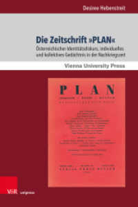 Die Zeitschrift »PLAN« : Österreichischer Identitätsdiskurs, individuelles und kollektives Gedächtnis in der Nachkriegszeit. Dissertationsschrift (Schriften der Wiener Germanistik Band 007) （2021. 261 S. 235 mm）