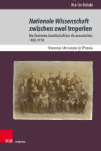 Nationale Wissenschaft zwischen zwei Imperien : Die Sevcenko-Gesellschaft der Wissenschaften, 1892-1918. Dissertationsschrift (Wiener Galizien-Studien Band 006) （2021. 514 S. mit 15 Abbildungen. 235 mm）