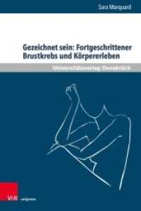 Gezeichnet sein: Fortgeschrittener Brustkrebs und Körpererleben (Pflegewissenschaft und Pflegebildung Band 020) （2022. 355 S. mit 8 Abbildungen. 237 mm）