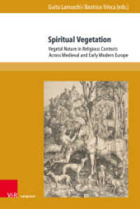 Spiritual Vegetation : Vegetal Nature in Religious Contexts Across Medieval and Early Modern Europe (Berliner Mittelalter- und Frühneuzeitforschung Band 026) （1. Edition 2022. 2022. 336 S. with 65 figures. 237 mm）