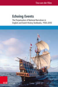 Echoing Events : The Perpetuation of National Narratives in English and Dutch History Textbooks, 1920-2010. Dissertationsschrift (Bildungsmedienforschung Band 152) （1. Edition 2022. 2022. 358 S. with 23 figures. 232 mm）