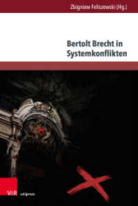 Bertolt Brecht in Systemkonflikten : Produktion - Rezeption - Wirkung (Andersheit - Fremdheit - Ungleichheit Band 012) （2022. 505 S. 237 mm）