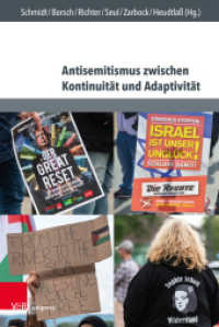Antisemitismus zwischen Kontinuität und Adaptivität : Interdisziplinäre Perspektiven auf Geschichte, Aktualität und Prävention （2022. 278 S. mit 3 Abbildungen. 237 mm）