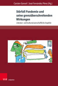 Störfall Pandemie und seine grenzüberschreitenden Wirkungen : Literatur- und kulturwissenschaftliche Aspekte (Deutschsprachige Gegenwartsliteratur und Medien Band 033) （2022. 335 S. mit 15 Abbildungen. 237 mm）