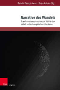 Narrative des Wandels : Transformationsprozesse nach 1989 in den mittel- und osteuropäischen Literaturen (Transitions Band 001) （2022. 364 S. mit 3 Abbildungen. 232 mm）