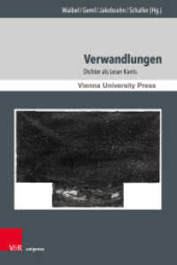 Verwandlungen : Dichter als Leser Kants （2023. 503 S. mit einer Abbildung. 237 mm）