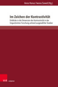 Im Zeichen der Kontrastivität : Einblicke in die Dimension der Kontrastivität in der linguistischen Forschung anhand ausgewählter Studien （2023. 174 S. mit 27 Abbildungen. 237 mm）