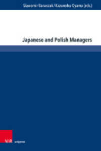 Japanese and Polish Managers : Economy, Management and Education （1. Edition 2023. 2023. 135 S. with 3 figures. 237 mm）