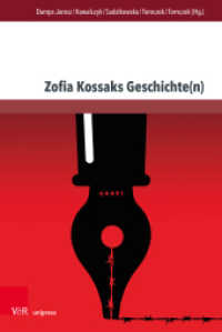 Zofia Kossaks Geschichte(n) : Erfahrungen und Kontexte (Andersheit - Fremdheit - Ungleichheit Band 016.2) （2023. 164 S. mit 5 Abbildungen. 237 mm）
