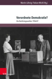 Verordnete Demokratie? : Die Nachkriegswahlen 1946/47 （2023. 238 S. mit 15 Abbildungen. 237 mm）