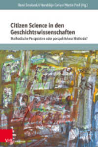 Citizen Science in den Geschichtswissenschaften : Methodische Perspektive oder perspektivlose Methode? (DH&CS Band 003) （2023. 269 S. mit 43 Abbildungen. 232 mm）