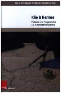 Klio & Hermes : Philatelie und Postgeschichte aus historischer Perspektive (Post - Wert - Zeichen Band 003) （2023. 266 S. mit 149 Abbildungen. 2370 mm）