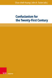 Confucianism for the Twenty-First Century (Global East Asia. Volume 010) （2023. 309 S. 232 mm）