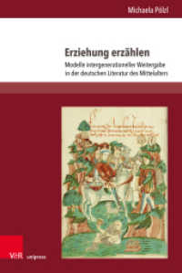 Erziehung erzählen : Modelle intergenerationeller Weitergabe in der deutschen Literatur des Mittelalters. Dissertationsschrift (Aventiuren Band 014) （2023. 513 S. mit 3 Abbildungen. 237 mm）