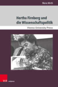 Hertha Firnberg und die Wissenschaftspolitik : Eine biografische Annäherung (Zeitgeschichte im Kontext Band 020) （2023. 241 S. mit 19 Abbildungen. 237 mm）