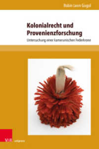 Kolonialrecht und Provenienzforschung : Untersuchung einer kamerunischen Federkrone. Dissertationsschrift (Beiträge zu Grundfragen des Rechts Band 041) （2023. 217 S. mit 3 Abbildungen. 237 mm）