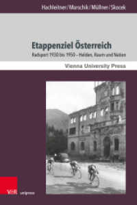 Etappenziel Österreich : Radsport 1930 bis 1950 - Helden, Raum und Nation (Zeitgeschichte im Kontext Band 021) （2023. 298 S. mit 80 Abbildungen. 237 mm）