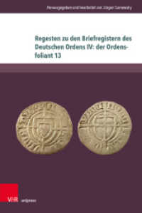 Regesten zu den Briefregistern des Deutschen Ordens IV: der Ordensfoliant 13 (Beihefte zum Preußischen Urkundenbuch Band 006) （2024. 494 S. 237 mm）