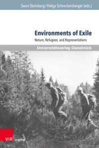 Environments of Exile : Nature, Refugees, and Representations (Schriften des Erich Maria Remarque-Archivs Band 036) （1. Edition 2025. 2024. 200 S. with 17 figures. 237 mm）