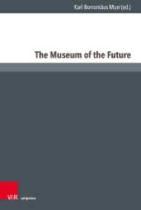 The Museum of the Future : Between Physical Place and Virtual Space （1. Edition. 2024. mit 54 Abbildungen）