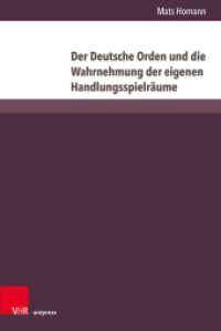 Der Deutsche Orden und die Wahrnehmung der eigenen Handlungsspielräume : Vom Ersten Thorner Frieden (1411) bis zum Vertrag vom Melnosee (1422). Dissertationsschrift (Vestigia Prussica Band 005) （2024）