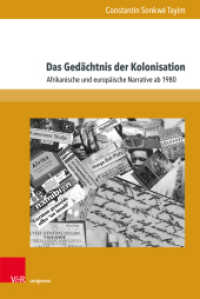 Das Gedächtnis der Kolonisation : Afrikanische und europäische Narrative ab 1980. Habilitationsschrift (Formen der Erinnerung Band 078) （2024. 366 S. mit einer Abbildung. 237 mm）