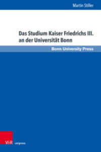 Das Studium Kaiser Friedrichs III. an der Universität Bonn : Dissertationsschrift (Bonner Schriften zur Universitäts- und Wissenschaftsgeschichte Band 013) （2024. mit einem Onlineanhang）