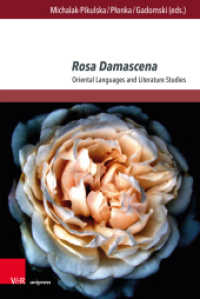 Rosa Damascena : Oriental Languages and Literature Studies (Transitions Band 012) （1. Edition. 2024. with 6 figures）