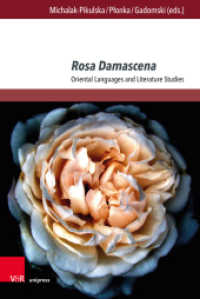 Rosa Damascena : Oriental Languages and Literature Studies (Transitions Band 012) （1. Edition. 2024. with 6 figures）