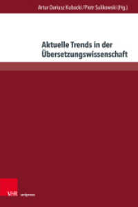 Aktuelle Trends in der Übersetzungswissenschaft (Translation Landscapes - Internationale Schriften zur Übersetzungswissenschaft Band 008) （2024. 447 S. mit 35 Abbildungen. 237 mm）