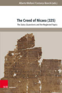 The Creed of Nicaea (325) : The Status Quaestionis and the Neglected Topics (Fscire Research and Papers Band 005) （1. Edition 2025. 2024. 182 S. 237 mm）