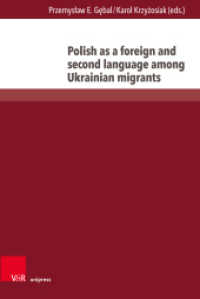 Polish as a foreign and second language among Ukrainian migrants (Interdisziplinäre Verortungen der Angewandten Linguistik Band 018) （1. Edition 2024. 2024. 168 S. with 6 figures. 237 mm）