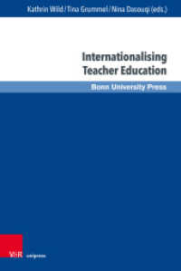 Internationalising Teacher Education : Concepts, Approaches and Research (Wissenschaft und Lehrerbildung Band 010) （1. Edition. 2025. with 6 figures）
